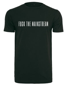 FUCK THE MAINSTREAM T-Shirt Round Neck